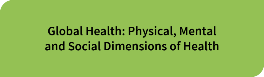 Button for Global Health: Physical, Mental and Social Dimensions of Health