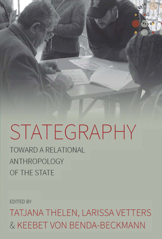 Book cover "Stategraphy, toward a relational anthropology of the state" edited by Tatjana Thelen, Larissa Vetters & Keebet von Benda-Beckmann. Berghahn Books.