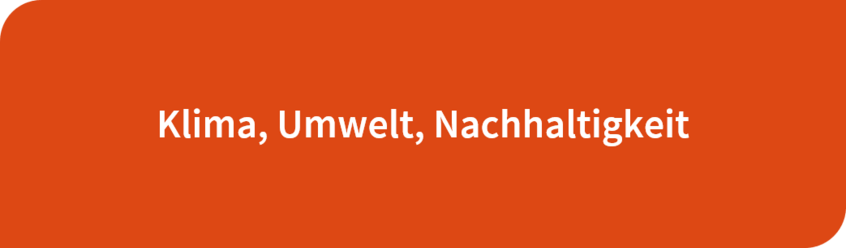 Button zu Klima, Umwelt, Nachhaltigkeit